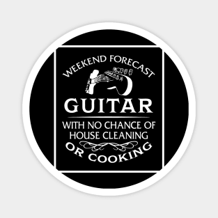 Weekend forecast guitar with no chance of house cleaning or cooking Magnet